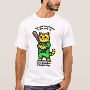 The Last Thing I Want T-Shirt