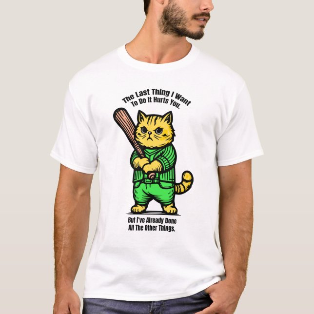 The Last Thing I Want T-Shirt (Front)