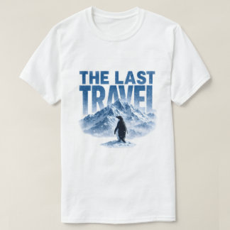 The Last Travel Adventure Penguin Snowy Mountain T-Shirt