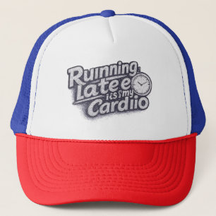 "The Late Runner's Cardio"  Trucker Hat