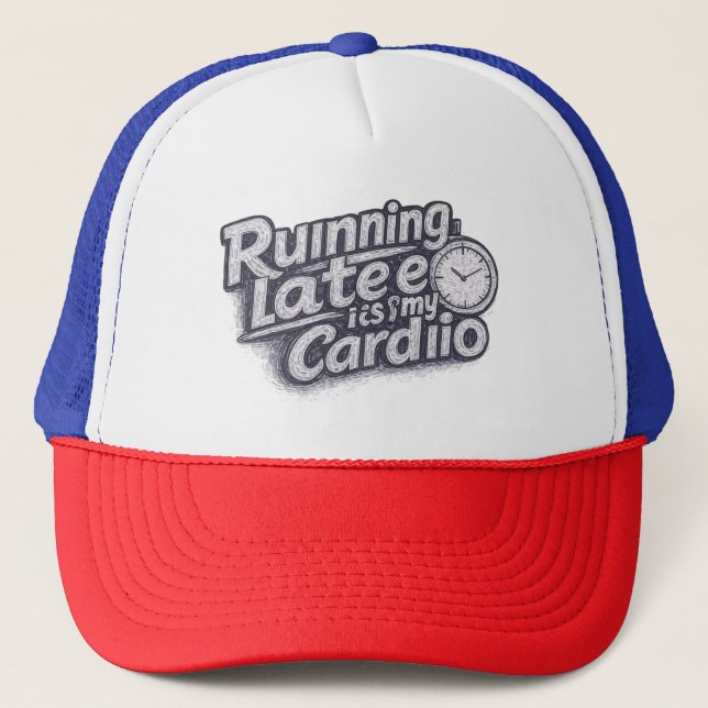 "The Late Runner's Cardio"  Trucker Hat (Front)