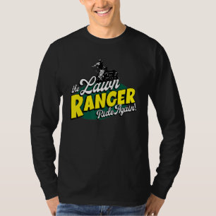 The Lawn Ranger Ride Again Gardener T-Shirt