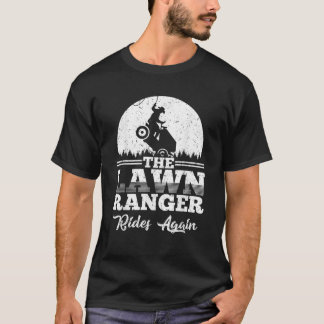 The Lawn Ranger Rides Again Cute Lawn Caretaker Gi T-Shirt