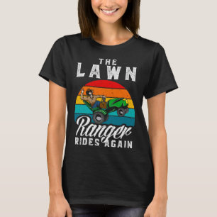 The Lawn Ranger Rides Again Handy Man Mowing Yard T-Shirt