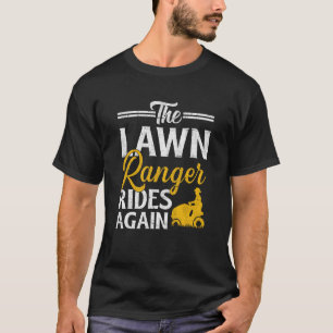 The Lawn Ranger Rides Again Landscaper Lawn Mower T-Shirt