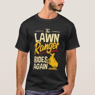 The Lawn Ranger Rides Again Lawn Mower For Garden T-Shirt