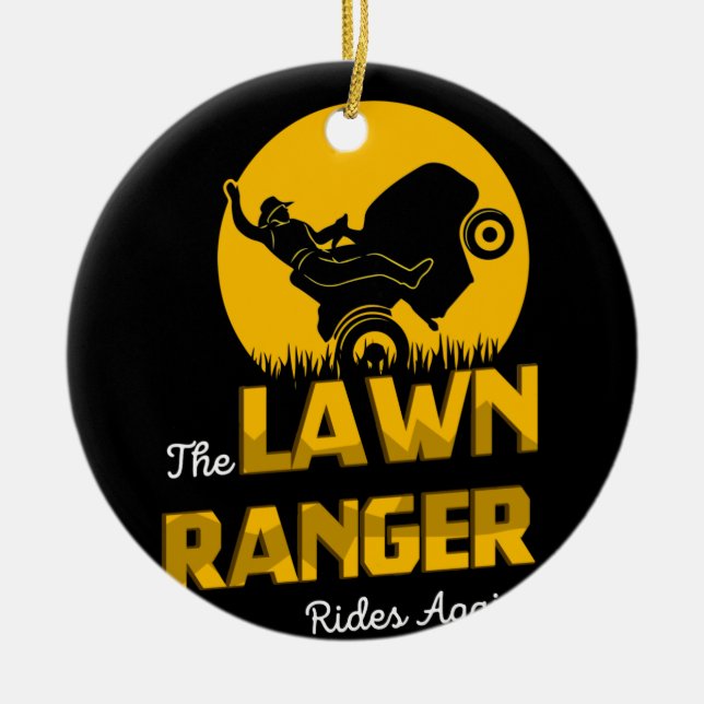 The Lawn Ranger Rides Again - Lawn Tractor Mowing Ceramic Ornament (Front)