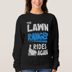 The Lawn Ranger Rides Again   Mowing lawns Men Sweatshirt