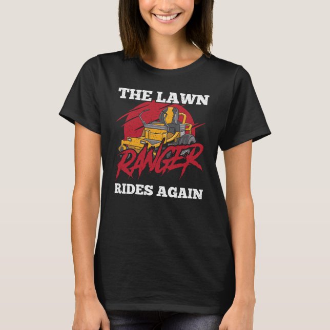 The Lawn Ranger Rides Tractor For Landscaper Mower T-Shirt (Front)