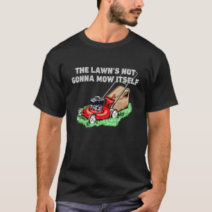 The Lawn's Not Gonna Mow Itself Vintage T-Shirt