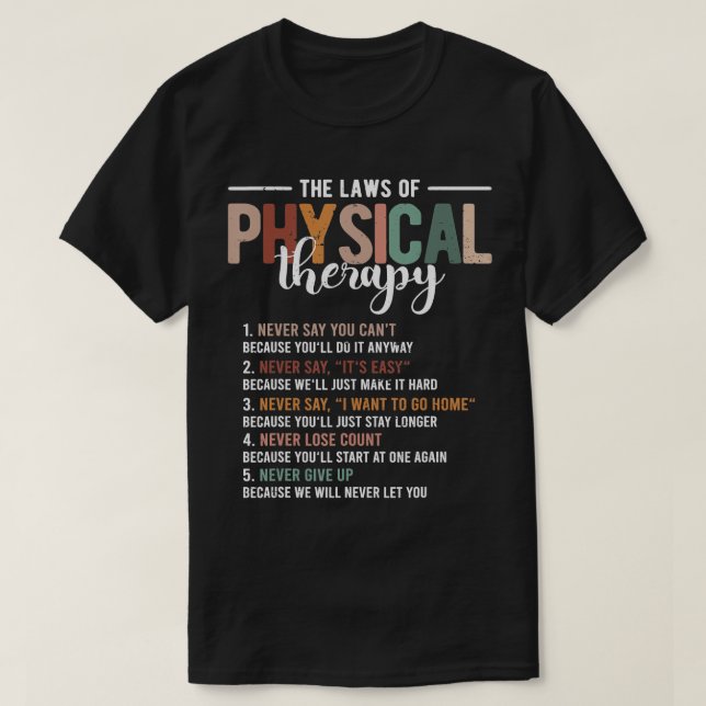 The Laws Of Physical Therapy â€“ Physical Therapis T-Shirt (Design Front)