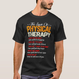 The Laws Of Physical Therapy Pt Motivational Goa T-Shirt
