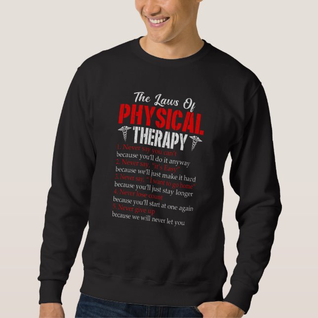 The Laws Of Physical Therapy Pt Physical Therapist Sweatshirt (Front)