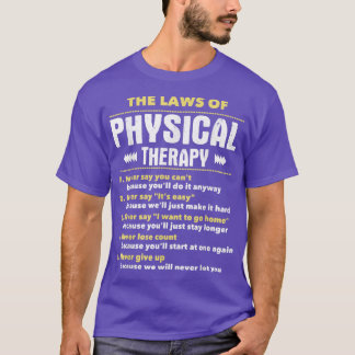 The Laws Of Physical TherapyPhysical Therapist PT T-Shirt