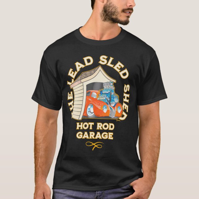 The Lead Sled Shed Car Hot Rod Garage Cartoon T-Shirt (Front)