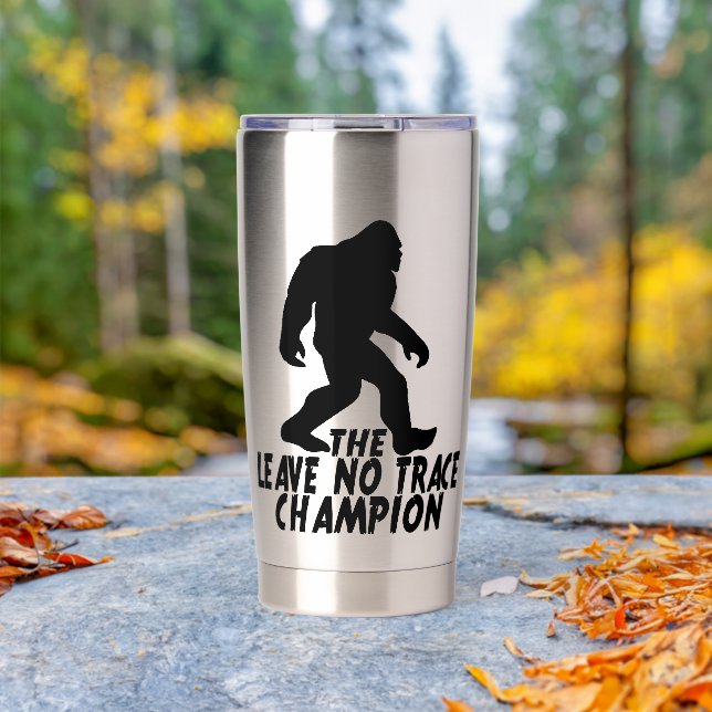 The Leave No Trace Champion Funny Bigfoot Insulated Tumbler (Outdoor (Rotated))