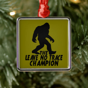 The Leave No Trace Champion Funny Bigfoot Metal Ornament