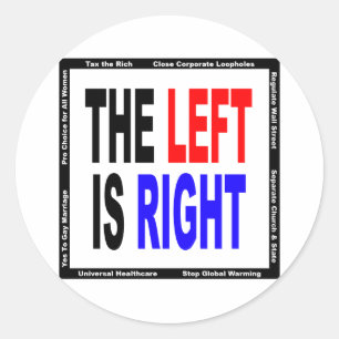 The Left is Right Classic Round Sticker
