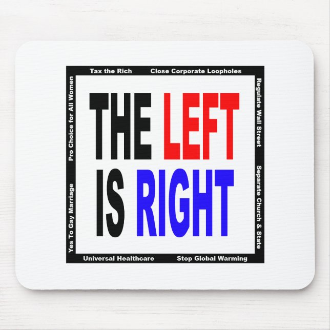 The Left is Right Mouse Pad (Front)