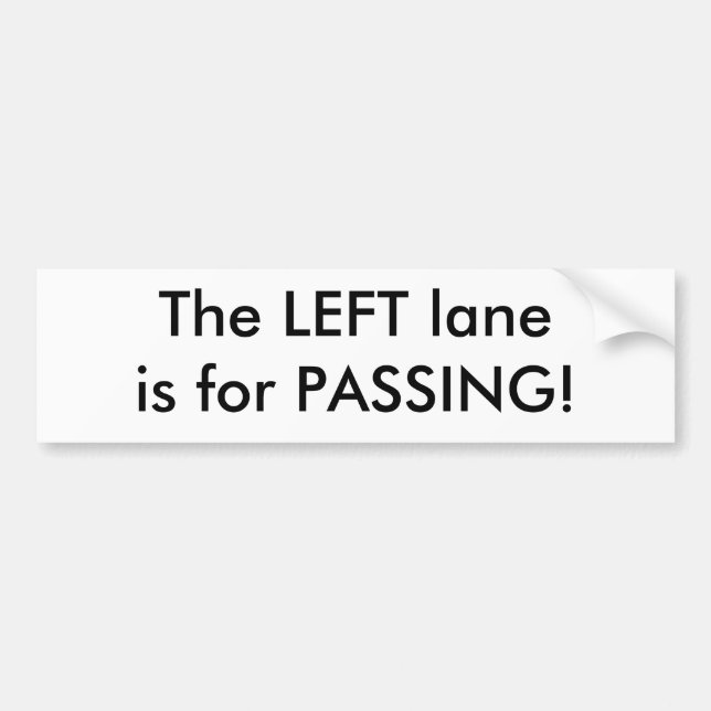The LEFT laneis for PASSING! Bumper Sticker (Front)