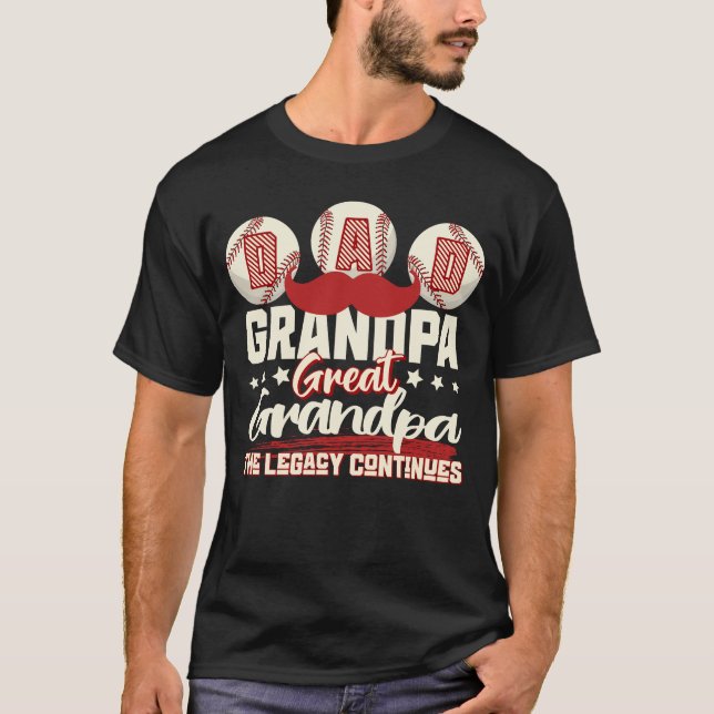 The Legacy Continues: Dad, Grandpa, Great-Grandpa T-Shirt (Front)