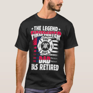 The Legend Firefighter Dad Has Retired  Retired Da T-Shirt