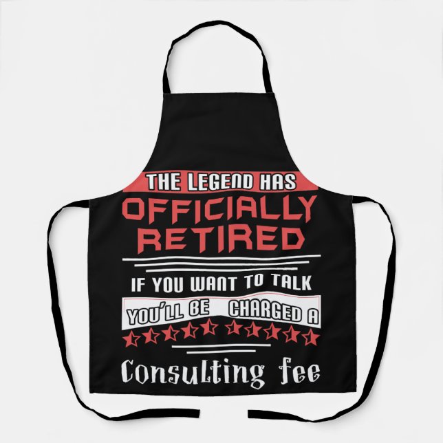 The Legend Has Officially Retired Consulting Fee Apron (Front)
