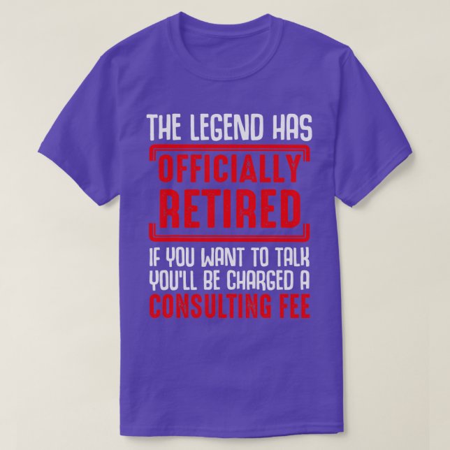The Legend Has Officially Retired Funny Retirees G T-Shirt (Design Front)