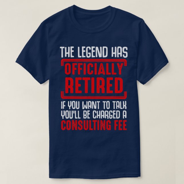 The Legend Has Officially Retired Funny Retirees G T-Shirt (Design Front)