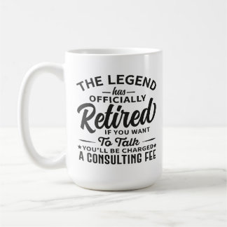 The Legend Has Officially Retired Funny Retirement Coffee Mug