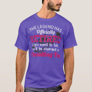 The Legend Has Officially Retired Funny Retirement T-Shirt