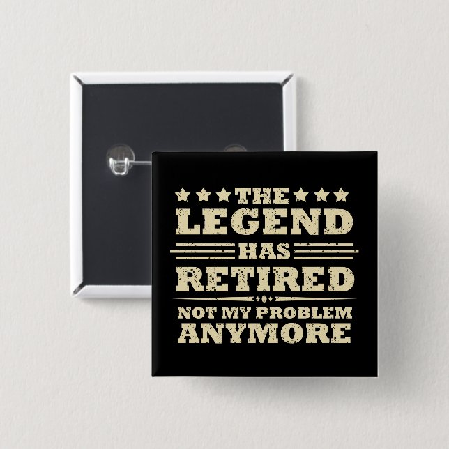 The legend has officially retired fuuny retirement 15 cm square badge (Front & Back)