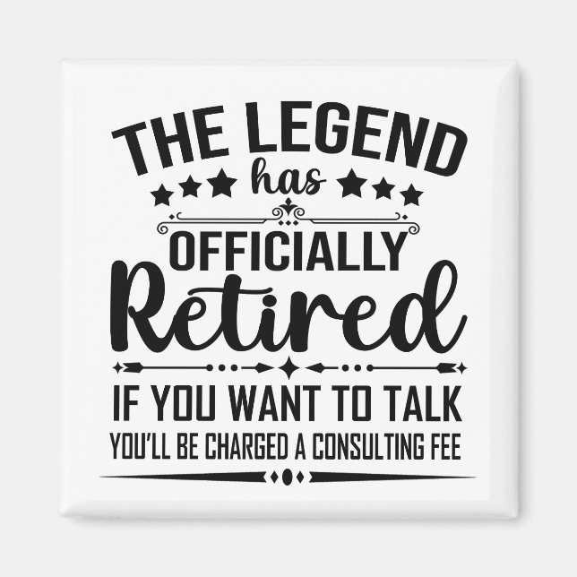 The legend has officially retired fuuny retirement magnet (Front)