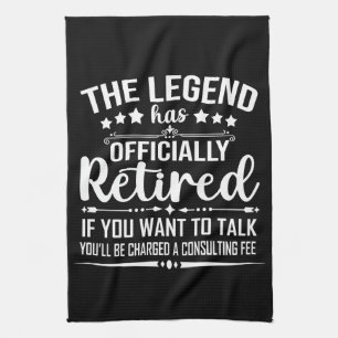 The legend has officially retired fuuny retirement tea towel