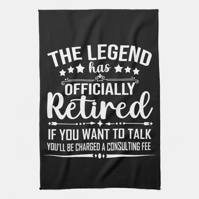 The legend has officially retired fuuny retirement tea towel (Vertical)