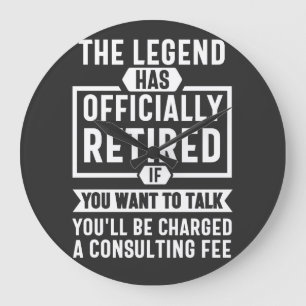 the legend Has Officially Retired Large Clock