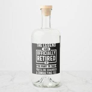 the legend Has Officially Retired Liquor Bottle Label