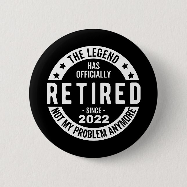 The Legend Has Officially Retired, Retired 2022 6 Cm Round Badge (Front)