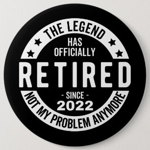 The Legend Has Officially Retired, Retired 2022 6 Cm Round Badge