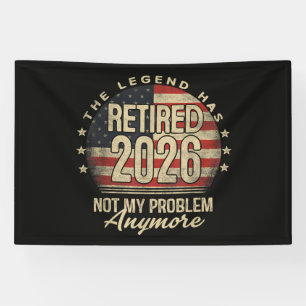 The Legend Has Retired 2026 Funny Banner
