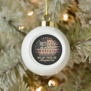 The Legend Has Retired 2026 Funny Ceramic Ball Christmas Ornament