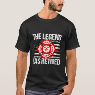The Legend Has Retired Firefighter Retirement Part T-Shirt