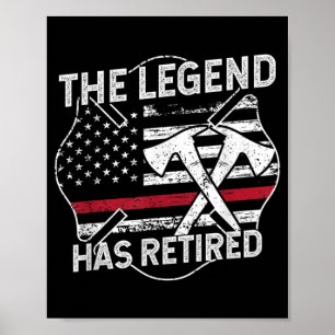 The Legend Has Retired Firefighter Retirement Poster