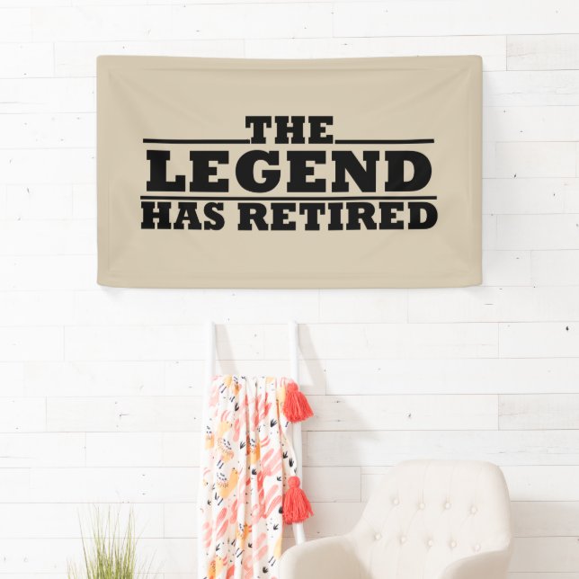 The Legend Has Retired funny retirement Banner (Insitu)