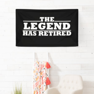 The Legend Has Retired funny retirement Banner