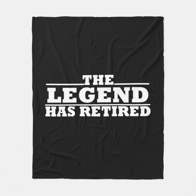 The Legend Has Retired funny retirement Fleece Blanket (Front)