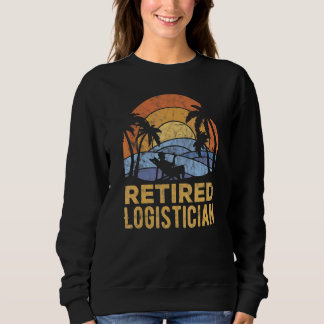 The Legend Has Retired Logistician Sweatshirt