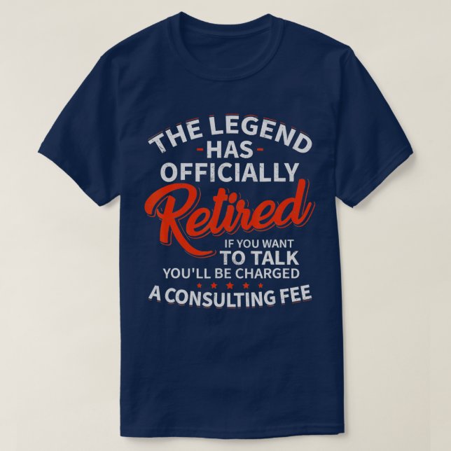The Legend Has Retired Men Officer Officially Reti T-Shirt (Design Front)