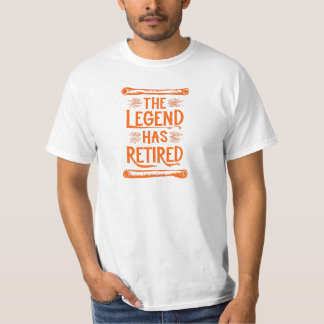The Legend Has Retired Motivational T-shirt