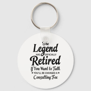 The Legend Has Retired Sarcastic Saying Funny Reti Key Ring